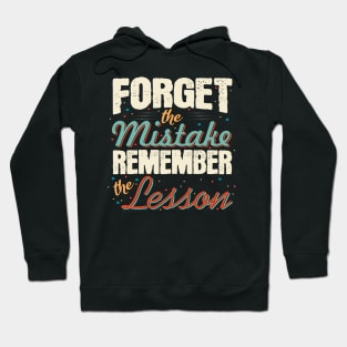 Forget the mistakes remember the lesson Motivational Quote Hoodie